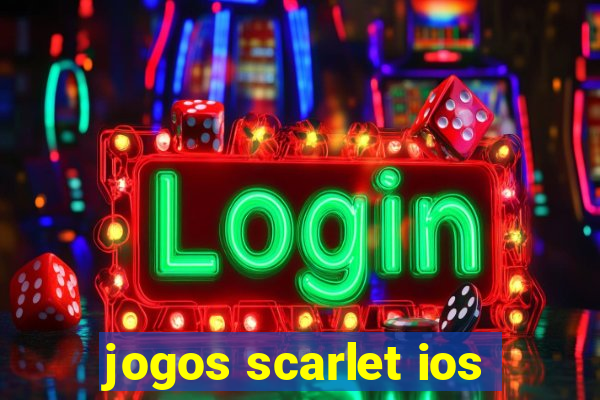 jogos scarlet ios